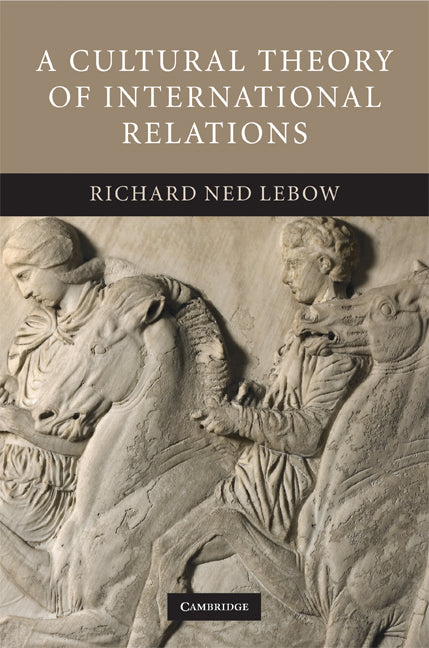 A Cultural Theory of International Relations (Hardback) 9780521871365