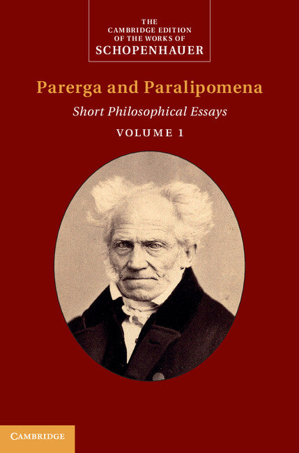 Schopenhauer: Parerga and Paralipomena: Volume 1; Short Philosophical Essays (Hardback) 9780521871389