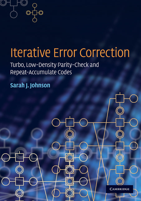 Iterative Error Correction; Turbo, Low-Density Parity-Check and Repeat-Accumulate Codes (Hardback) 9780521871488