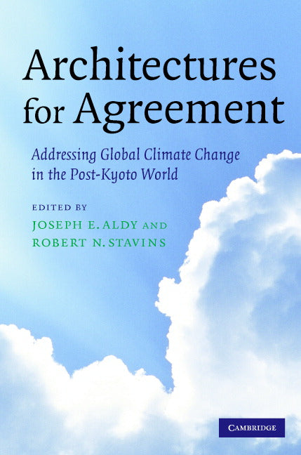 Architectures for Agreement; Addressing Global Climate Change in the Post-Kyoto World (Hardback) 9780521871631