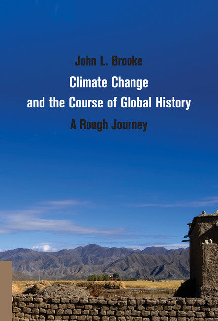 Climate Change and the Course of Global History; A Rough Journey (Hardback) 9780521871648