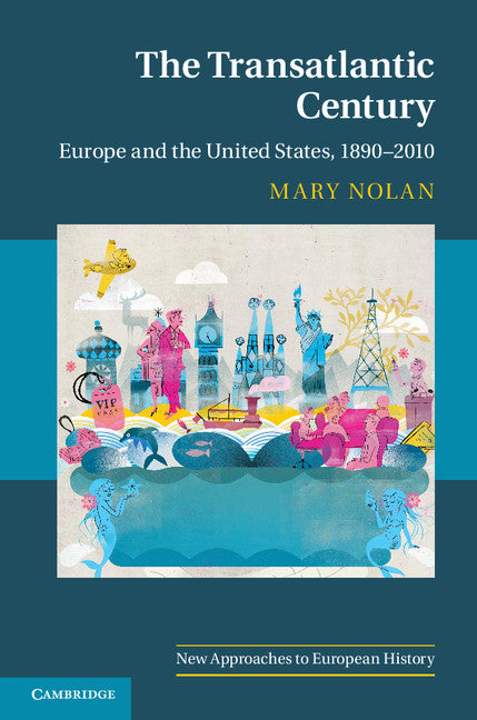 The Transatlantic Century; Europe and America, 1890–2010 (Hardback) 9780521871679