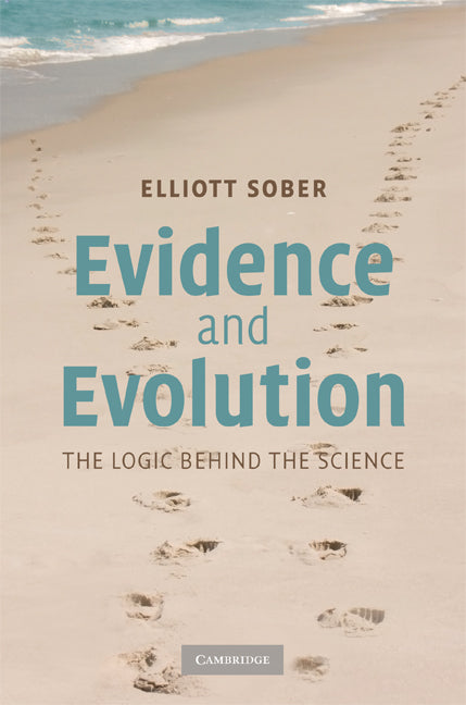 Evidence and Evolution; The Logic Behind the Science (Hardback) 9780521871884