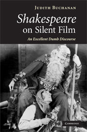 Shakespeare on Silent Film; An Excellent Dumb Discourse (Paperback / softback) 9781107403727