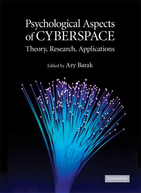 Psychological Aspects of Cyberspace; Theory, Research, Applications (Hardback) 9780521873017