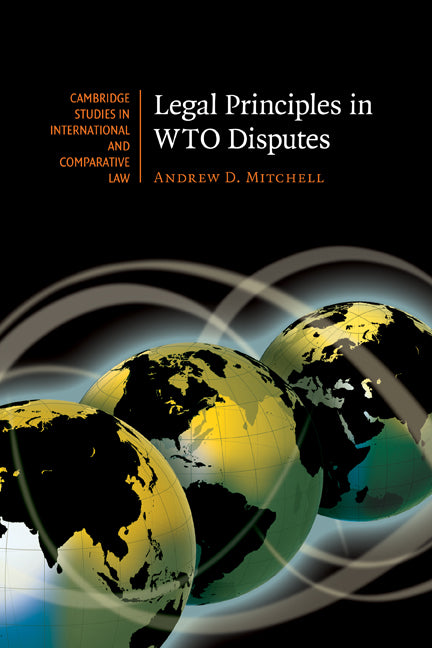 Legal Principles in WTO Disputes (Hardback) 9780521873260