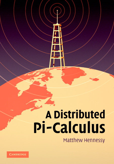 A Distributed Pi-Calculus (Hardback) 9780521873307