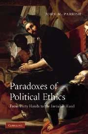 Paradoxes of Political Ethics; From Dirty Hands to the Invisible Hand (Paperback) 9780521122924