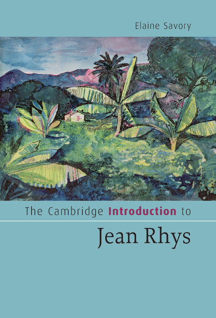 The Cambridge Introduction to Jean Rhys (Hardback) 9780521873666