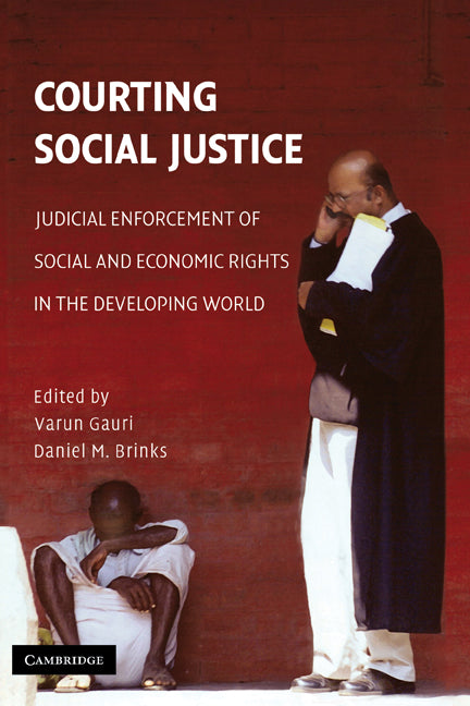 Courting Social Justice; Judicial Enforcement of Social and Economic Rights in the Developing World (Hardback) 9780521873765