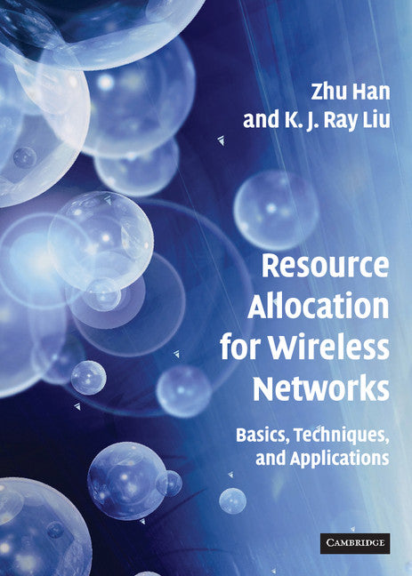 Resource Allocation for Wireless Networks; Basics, Techniques, and Applications (Hardback) 9780521873857