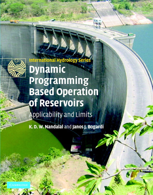 Dynamic Programming Based Operation of Reservoirs; Applicability and Limits (Hardback) 9780521874083