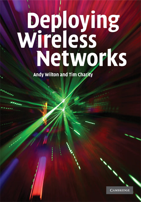 Deploying Wireless Networks (Hardback) 9780521874212