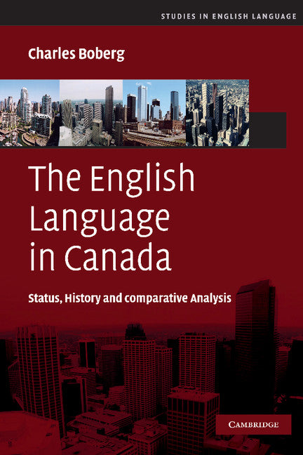 The English Language in Canada; Status, History and Comparative Analysis (Hardback) 9780521874328