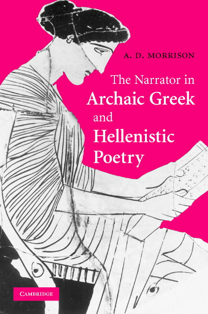 The Narrator in Archaic Greek and Hellenistic Poetry (Hardback) 9780521874502