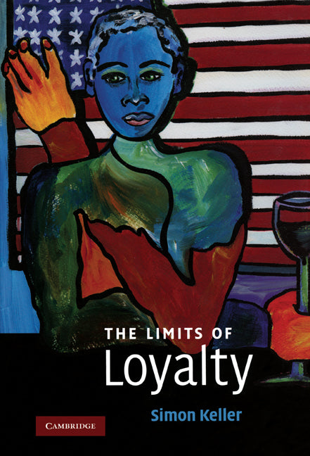 The Limits of Loyalty (Hardback) 9780521874618