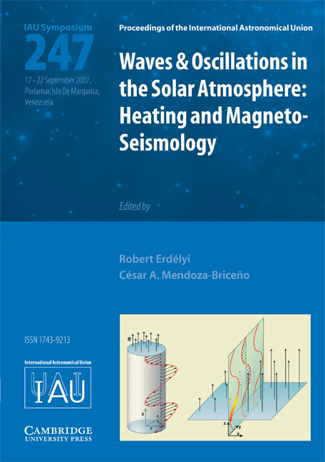 Waves and Oscillations in the Solar Atmosphere (IAU S247); Heating and Magneto-Seismology (Hardback) 9780521874694