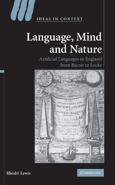 Language, Mind and Nature; Artificial Languages in England from Bacon to Locke (Hardback) 9780521874755