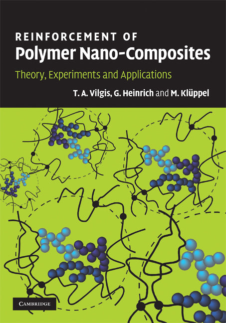 Reinforcement of Polymer Nano-Composites; Theory, Experiments and Applications (Hardback) 9780521874809