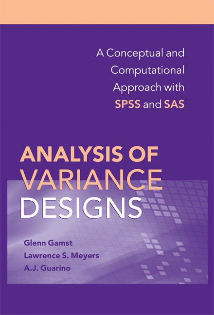 Analysis of Variance Designs; A Conceptual and Computational Approach with SPSS and SAS (Hardback) 9780521874816