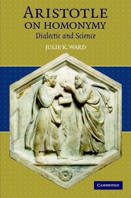 Aristotle on Homonymy; Dialectic and Science (Hardback) 9780521874861