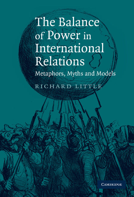 The Balance of Power in International Relations; Metaphors, Myths and Models (Hardback) 9780521874885