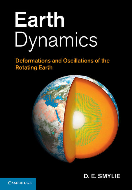 Earth Dynamics; Deformations and Oscillations of the Rotating Earth (Hardback) 9780521875035