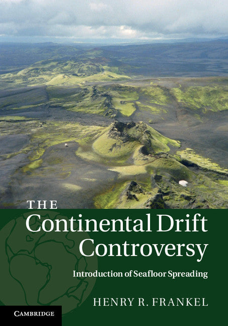 The Continental Drift Controversy (Hardback) 9780521875066