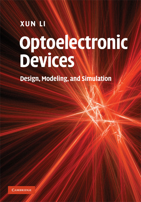 Optoelectronic Devices; Design, Modeling, and Simulation (Hardback) 9780521875103