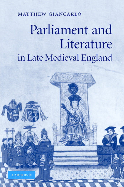 Parliament and Literature in Late Medieval England (Hardback) 9780521875394