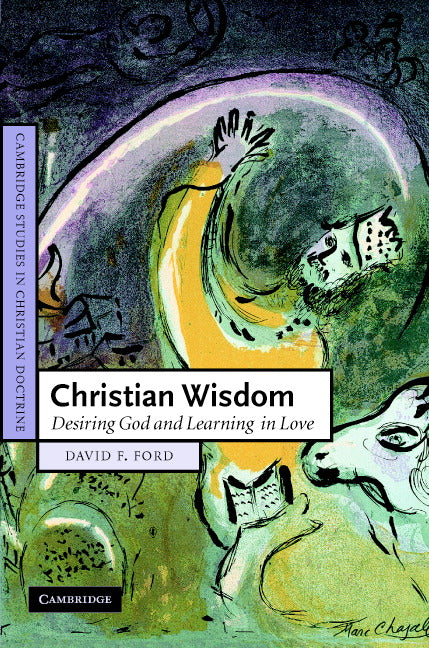 Christian Wisdom; Desiring God and Learning in Love (Hardback) 9780521875455