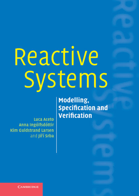 Reactive Systems; Modelling, Specification and Verification (Hardback) 9780521875462