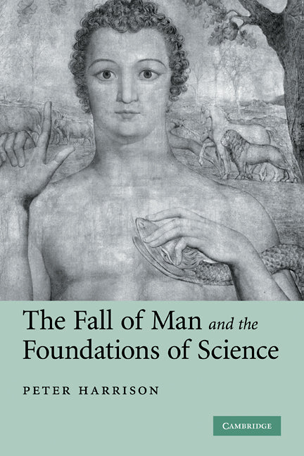 The Fall of Man and the Foundations of Science (Hardback) 9780521875592