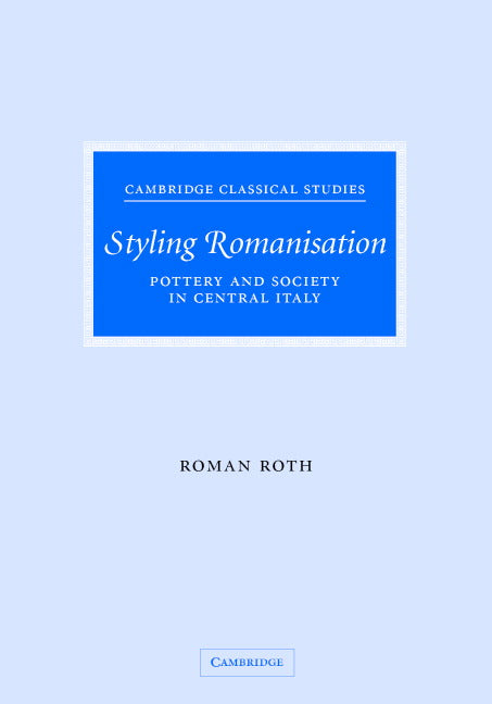 Styling Romanisation; Pottery and Society in Central Italy (Hardback) 9780521875677