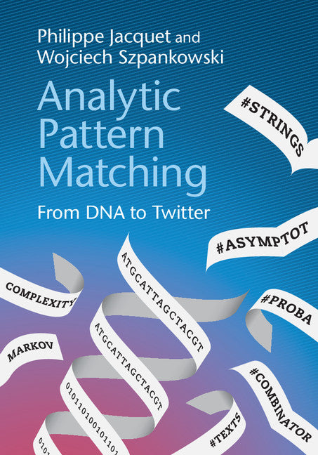 Analytic Pattern Matching; From DNA to Twitter (Hardback) 9780521876087