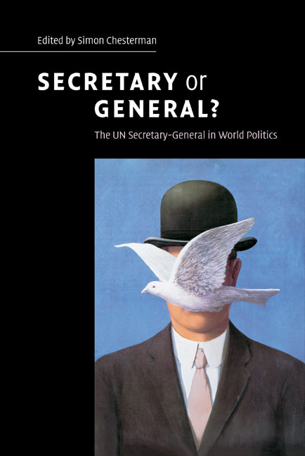 Secretary or General?; The UN Secretary-General in World Politics (Hardback) 9780521876155