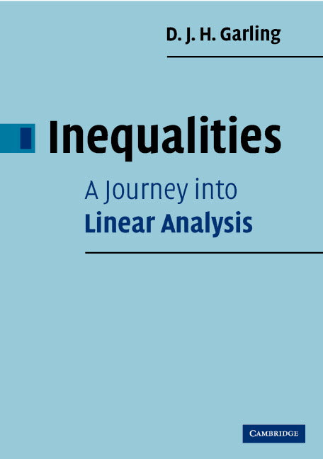 Inequalities: A Journey into Linear Analysis (Hardback) 9780521876247