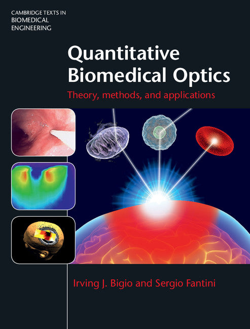 Quantitative Biomedical Optics; Theory, Methods, and Applications (Hardback) 9780521876568