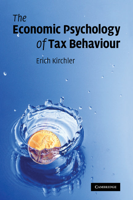 The Economic Psychology of Tax Behaviour (Hardback) 9780521876742