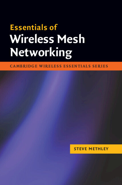 Essentials of Wireless Mesh Networking (Hardback) 9780521876803