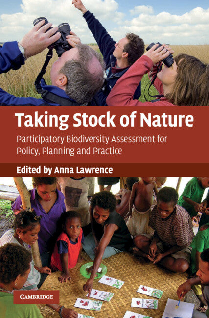 Taking Stock of Nature; Participatory Biodiversity Assessment for Policy, Planning and Practice (Hardback) 9780521876810