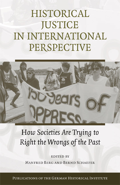 Historical Justice in International Perspective; How Societies Are Trying to Right the Wrongs of the Past (Hardback) 9780521876834