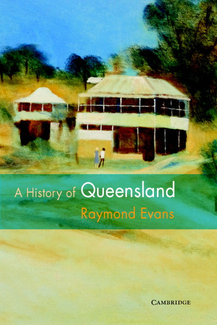 A History of Queensland (Hardback) 9780521876926