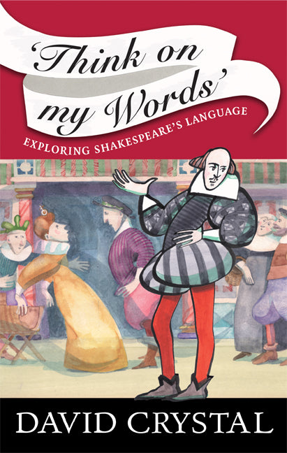 Think On My Words; Exploring Shakespeare's Language (Hardback) 9780521876940
