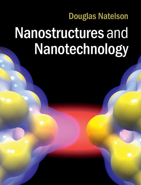 Nanostructures and Nanotechnology (Hardback) 9780521877008