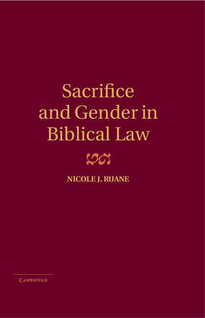 Sacrifice and Gender in Biblical Law (Hardback) 9780521877244