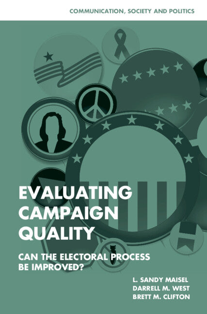 Evaluating Campaign Quality; Can the Electoral Process be Improved? (Hardback) 9780521877299