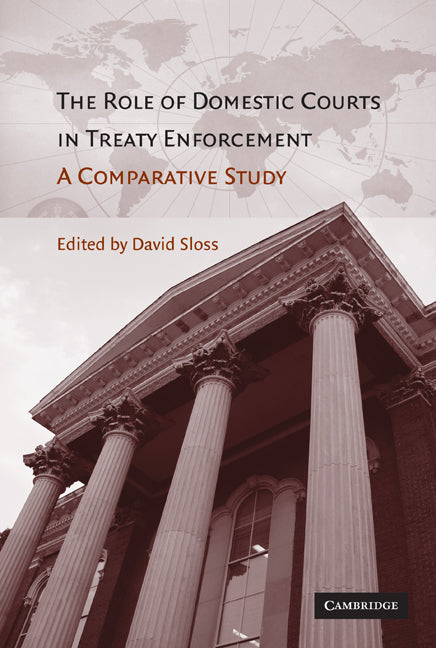The Role of Domestic Courts in Treaty Enforcement; A Comparative Study (Hardback) 9780521877305