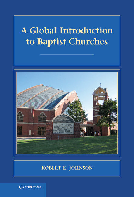 A Global Introduction to Baptist Churches (Hardback) 9780521877817