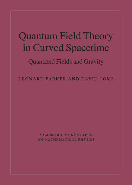 Quantum Field Theory in Curved Spacetime; Quantized Fields and Gravity (Hardback) 9780521877879